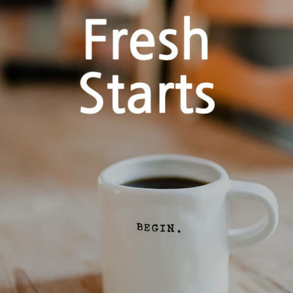 Fresh Starts